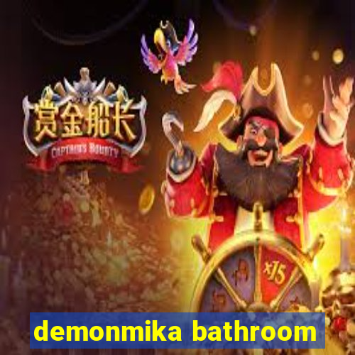 demonmika bathroom